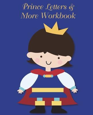 Prince Letters & More Workbook: Tracing letters and numbers workbook with activities (White Prince) by Tijan, Lucy Lisie