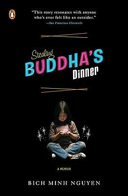 Stealing Buddha's Dinner by Nguyen, Bich Minh