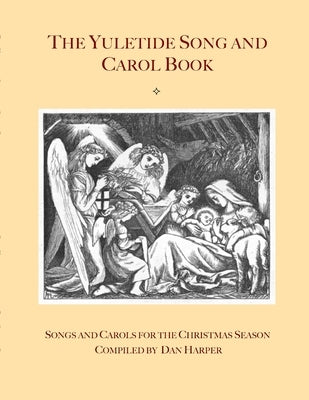 The Yuletide Song and Carol Book by Harper, Dan