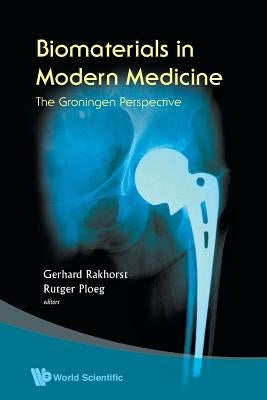 Biomaterials in Modern Medicine by Rakhorst Gerhard
