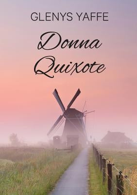 Donna Quixote by Yaffe, Glenys