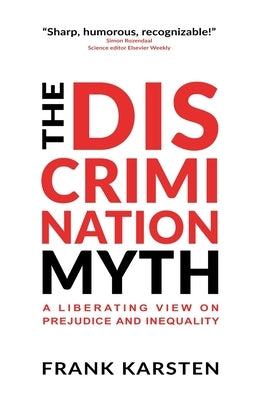 The Discrimination Myth by Karsten, Frank