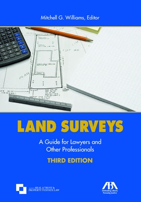 Land Surveys: A Guide for Lawyers and Other Professionals, Third Edition by Williams, Mitchell George