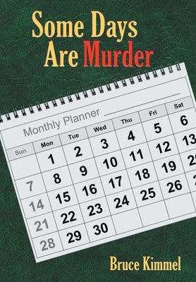 Some Days Are Murder by Kimmel, Bruce