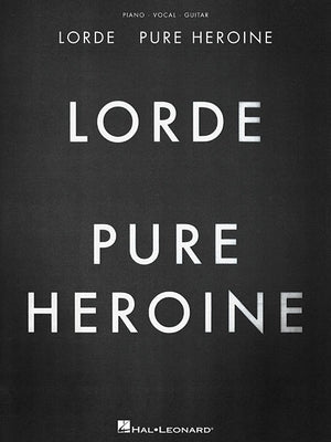 Lorde: Pure Heroine: Piano/Vocal/Guitar by Lorde