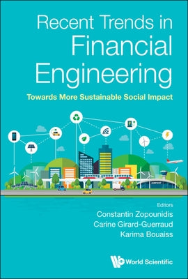 Recent Trends in Financial Engineering: Towards More Sustainable Social Impact by Zopounidis, Constantin