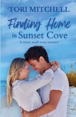 Finding Home in Sunset Cove by Mitchell, Tori