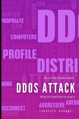 DDOS Attack: What it is, and how to stop it.: A Cybersecurity guide for 2024 by Van Der Post, Hayden
