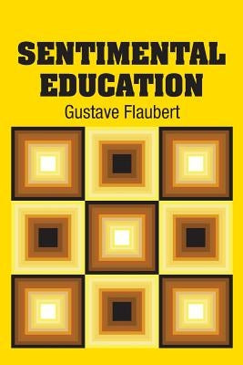 Sentimental Education by Flaubert, Gustave