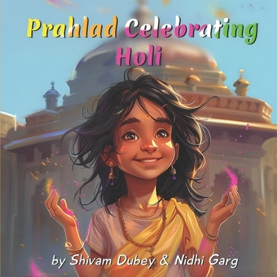 Prahlad Celebrating Holi: The Triumph of Prahlad Over Holika by Garg, Nidhi
