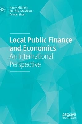Local Public Finance and Economics: An International Perspective by Kitchen, Harry
