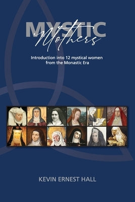 Mystic Mothers by Hall, Kevin E.