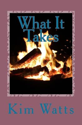 What It Takes by Watts, Kim