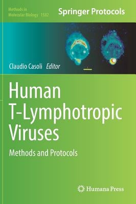 Human T-Lymphotropic Viruses: Methods and Protocols by Casoli, Claudio