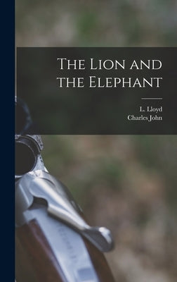 The Lion and the Elephant by Andersson, Charles John 1827-1867
