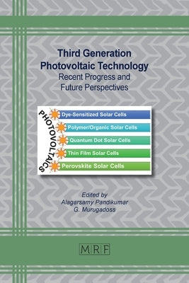 Third Generation Photovoltaic Technology: Recent Progress and Future Perspectives by Pandikumar, Alagarsamy