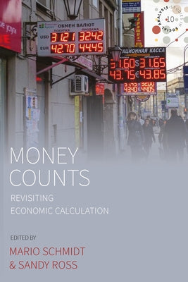 Money Counts: Revisiting Economic Calculation by Schmidt, Mario