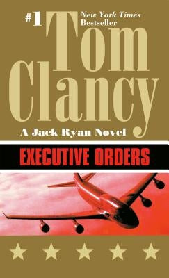 Executive Orders by Clancy, Tom