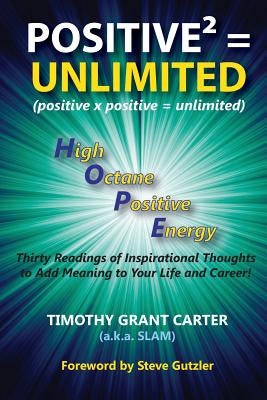Positive x Positive = Unlimited: High Octane Positive Energy by Degange, Margo