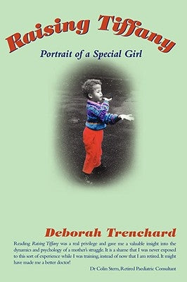 Raising Tiffany - Portrait of a Special Girl by Trenchard, Deborah