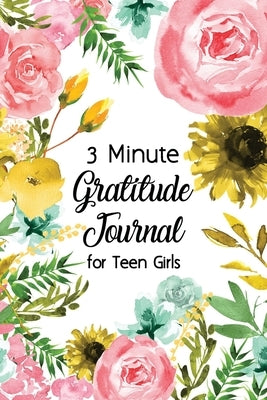 3 Minute Gratitude Journal for Teen Girls: Journal Prompt for Teens to Practice Gratitude and Mindfulness with Floral Cover Design, Fun Libs by Online Store, Paperland