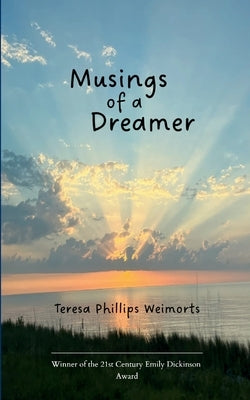 Musings of a Dreamer by Weimorts, Teresa Phillips