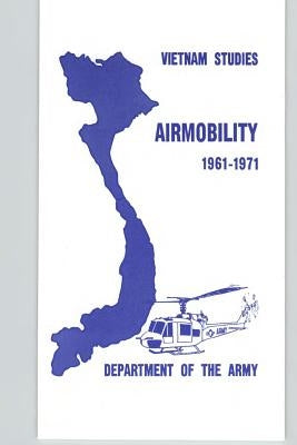 Vietnam Studies - Airmobility 1961-1971 by Tolson, John J.