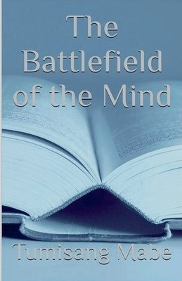 Battlefield of the Mind by Mabe, Tumisang