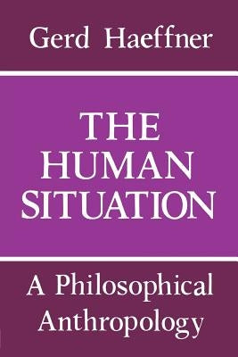 Human Situation: Philosophy by Haeffner, Gerd