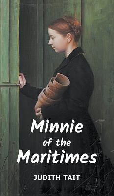 Minnie of the Maritimes by Tait, Judith