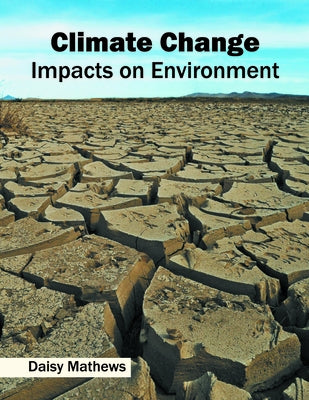 Climate Change: Impacts on Environment by Mathews, Daisy