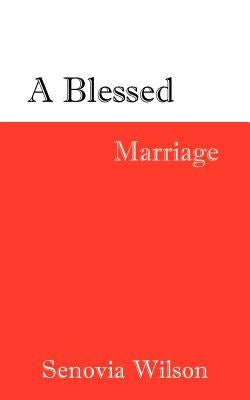 A Blessed Marriage by Wilson, Senovia