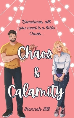 Chaos & Calamity by Till, Hannah