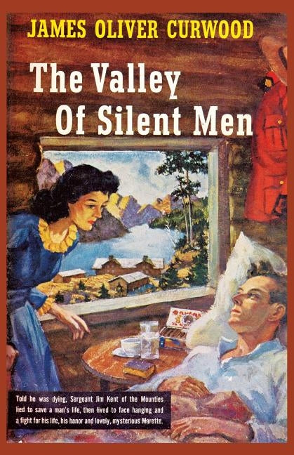 The Valley of Silent Men by Curwood, James Oliver