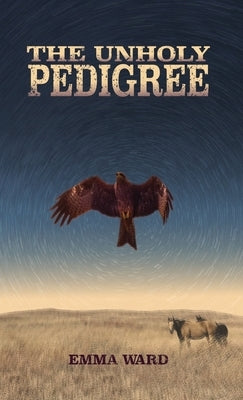 The Unholy Pedigree by Ward, Emma