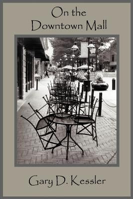 On the Downtown Mall by Kessler, Gary D.