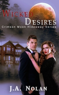 Crimson Moon Hideaway: Wicked Desires by Hideaway, Crimson Moon