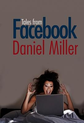 Tales from Facebook by Miller, Daniel