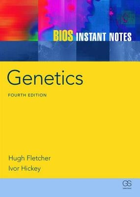 BIOS Instant Notes in Genetics by Fletcher, Hugh
