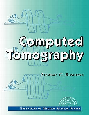 Computed Tomography by Bushong, Stewart C.