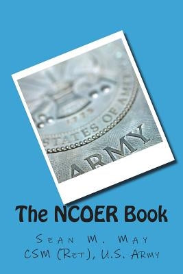 The NCOER Book: 2166-9 Series by May, Sean M.