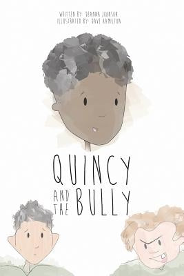 Quincy and the Bully by Johnson, Deanna