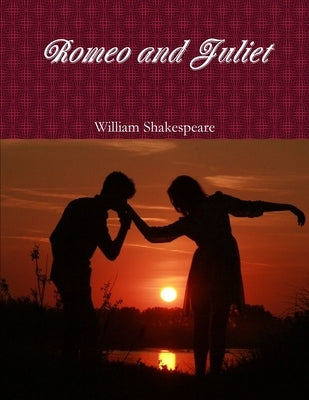 Romeo and Juliet by Shakespeare, William