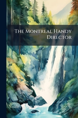 The Montreal Handy Director by Anonymous