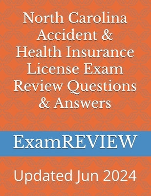 North Carolina Accident & Health Insurance License Exam Review Questions & Answers by Yu, Mike