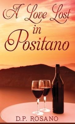 A Love Lost in Positano by Rosano, D. P.