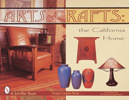 Arts & Crafts: The California Home by Congdon-Martin, Douglas