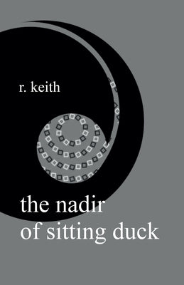 The Nadir Of Sitting Duck by Keith, R.