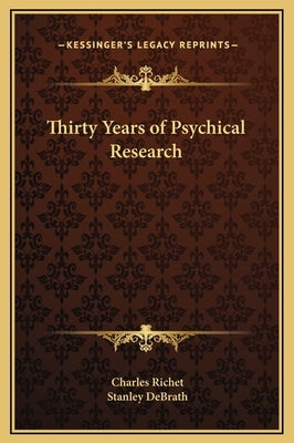 Thirty Years of Psychical Research by Richet, Charles