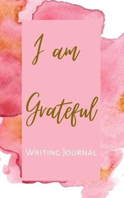 I am Grateful Writing Journal - Pink Pastel Watercolor - Floral Color Interior And Sections To Write People And Places by Toqeph